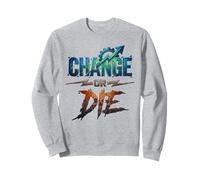 Changer ou Mourir Motivation Design Croissance État d'esprit Pouvoir Sweatshirt