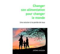 Changer son alimentation pour changer le monde