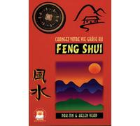 Changer votre vie grâce au Feng-shui