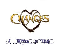 Changes - A Ripple in Time [Import]