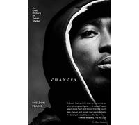 Changes: An Oral History of Tupac Shakur