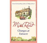 Miss Read – Changes at Fairacre – Le dixième roman de la série Fairacre – Orion