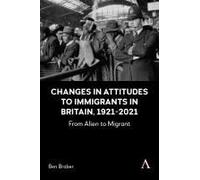 Changes In Attitudes To Immigrants In Britain, 1921-2021