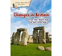 Changes in Britain from the Stone Age to the Iron Age (Early British History) - [Version Originale] Inconnu (Auteur)