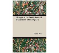 Changes In The Bodily Form Of Descendants Of Immigrants
