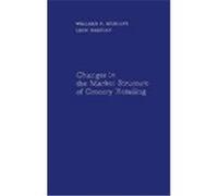 Changes in the Market Structure of Grocery Retailing Leon Garoian, Willard Mueller (Auteur)