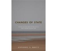 Changes Of State: Nature And The Limits Of The City In Early Modern Natural Law (Paperback) Annabel S Brett, (Auteur)