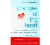 Changes of the Heart Martha Beck Certified Life Coaches, Anna Paradox, Martha Beck (Auteur)