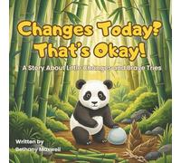 Changes Today? That’s Okay!: A Story for Kids About Change, Routine Shifts, Unexpected Moments, and Feeling Okay When Days Are Different