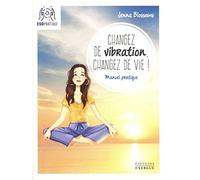 Changez de vibration, changez de vie !