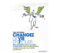 Changez de vie en 7 jours: Les 7 étapes clés pour maîtriser votre mental, changer votre attitude, améliorer votre vie