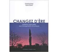 Changez d'ère: Adaptez votre jardin aux changements climatiques