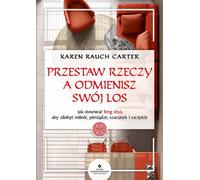 Changez les choses et vous changerez votre destin - Karen Rauch Carter (Literatur, Esoterik auf Polnisch)