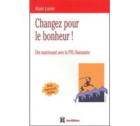 Changez pour le bonheur ! Dès maintenant avec la PNL Humaniste