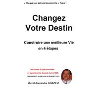 Changez Votre Destin: Je Construis Une Meilleure Vie En 4 étapes