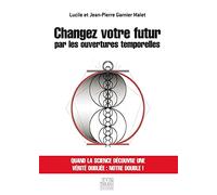 Changez votre futur par les ouvertures temporelles