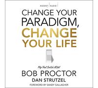 Changez votre paradigme, changez votre vie