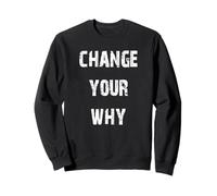 Changez Votre Pourquoi Sweatshirt