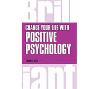 Changez votre vie avec la psychologie positive