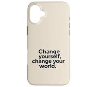 Changez-Vous - Le Monde Motivationnel Inspiratrice Coque pour iPhone 16 Plus