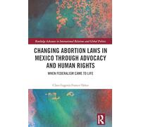 Changing Abortion Laws in Mexico Through Advocacy and Human Rights