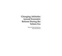 Changing Attitudes Toward Economic Reform During The Yeltsin Era