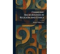 Changing Backgrounds in Religion and Ethics