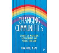 Changing Communities: Stories of migration, displacement and solidarities