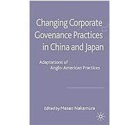Changing Corporate Governance Practices in China and Japan