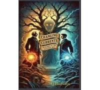 Changing Currents: Wizards Of The Electric Age (Snake In The Willows)