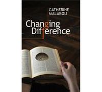 Changing Difference by Catherine University of ParisX Nanterre Malabou Catherine Malabou (Auteur)