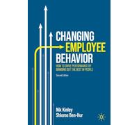 Changing Employee Behavior 2023: How to Drive Performance by Bringing Out the Best in People