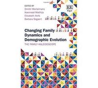 Changing Family Dynamics and Demographic Evolution: The Family Kaleidoscope - [Livre en VO] Dimitri Mortelmans, Koenraad Matthijs, Elisabeth Alofs, Barbara Segaert (Auteur)