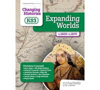 Changing Histories for KS3: Expanding Worlds, c.1600-c.1870