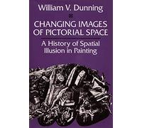 Changing Images of Pictorial Space: A History of Spatial Illusion in Painting