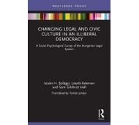 Changing Legal And Civic Culture In An Illiberal Democracy