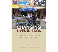Changing Lives in Laos: Society, Politics, and Culture in a Post-Socialist State