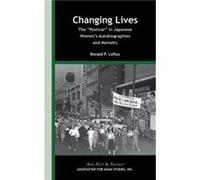 Changing Lives The Postwar in Japanese Womens Autobiographies and Memoirs by Ronald P. Loftus Ronald P. Loftus (Auteur)