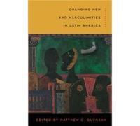 Changing Men and Masculinities in Latin America