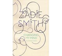 Changing My Mind by Zadie Smith (2009-11-26)