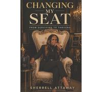 Changing My Seat: From Surviving To Thriving