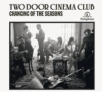 Two Door Cinema Club – Changing of the Seasons – Parlophone
