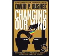 Changing Our Mind: Definitive 3rd Edition of the Landmark Call for Inclusion of LGBTQ Christians with Response to Critics