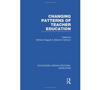 Changing Patterns Of Teacher Education (Rle Edu N)