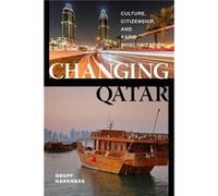 Changing Qatar by Geoff Harkness Geoff Harkness (Auteur)