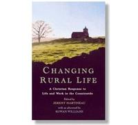 Changing Rural Life: A Christian Response to Key Rural Issues: A Christian Response to Life and Work in the Countryside Unknown (Auteur)