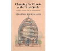 Changing the Climate at the Fin de Siecle