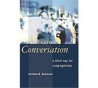 Changing the Conversation Anthony B. Robinson (Auteur)
