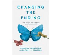 Changing the Ending How Writing Your Life Story Transforms Your Life - Rhonda Lauritzen - Post Hill Press - ebook (ePub) - Livre