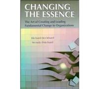 Changing the Essence by Wendy Pritchard Richard F Beckhard, Wendy Pritchard, Richard Beckhard (Auteur)